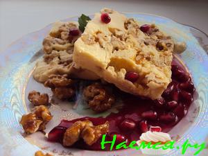 Ореховое парфе с гранатовым соусом Ореховое парфе с гранатовым соусом